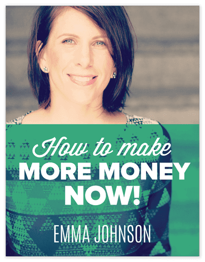 Make More Money Now Emma Johnson - how to make more money now